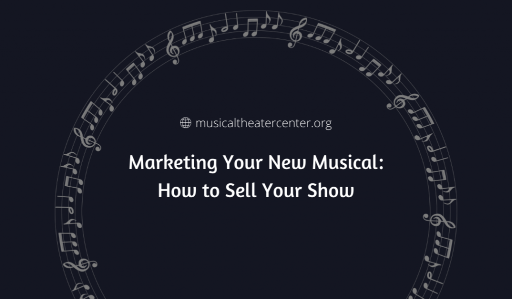 Marketing your new musical: How to sell it