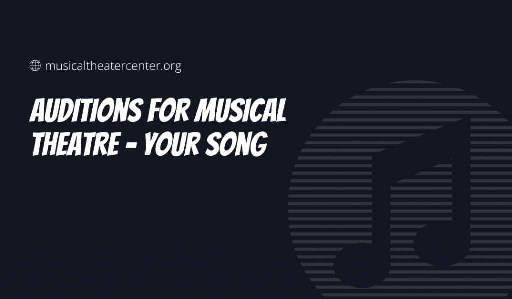 Auditions for Musical Theatre – Your Song